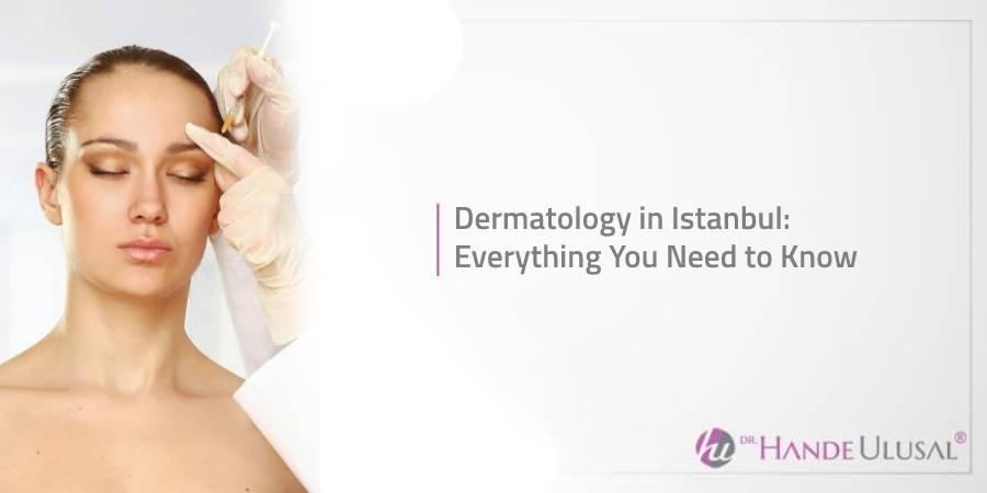 İstanbul da Dermatoloji Uzmanı