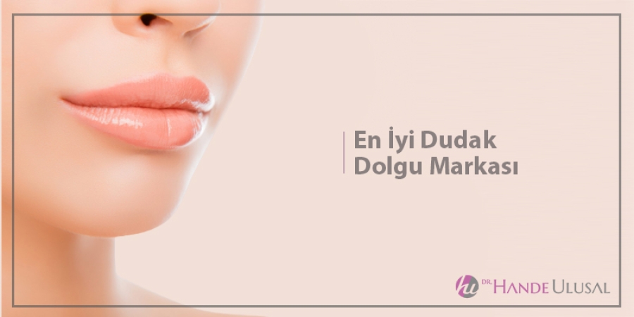 Dudak Dolgusunda Kullanılan En İyi Marka ?