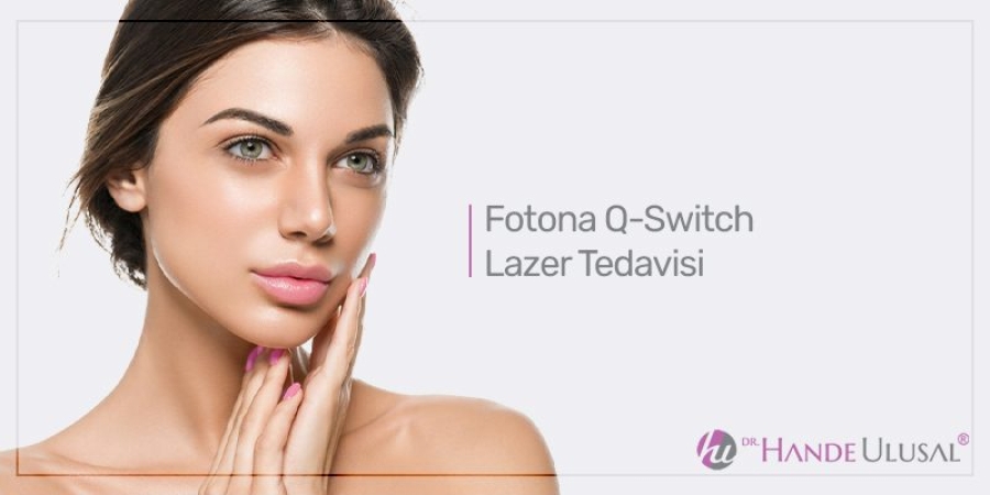 Fotona Q-Switch Lazer Tedavisi
