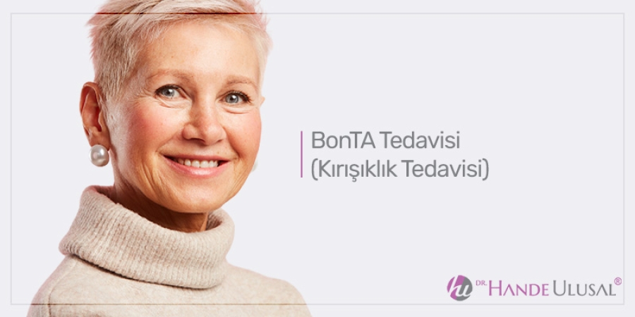 BonTa Tedavisi (Kırışıklık Tedavisi)