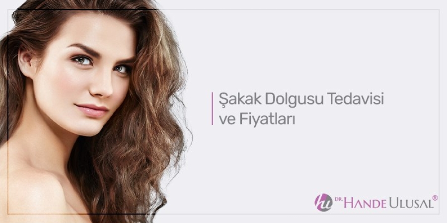 Şakak Dolgusu Tedavisi Ve Fiyatları