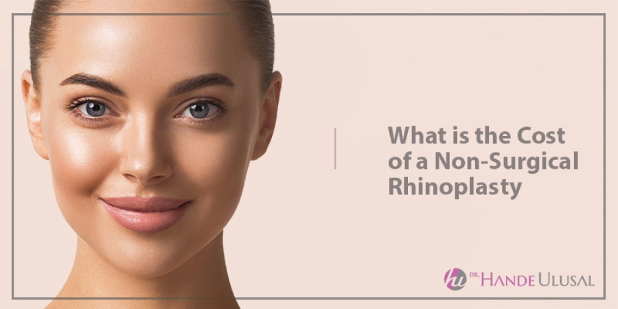 What is the Cost of a Non-Surgical Rhinoplasty in Istanbul ?